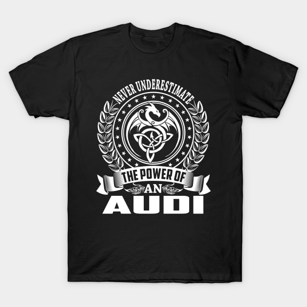 The Power Of an AUDI T-Shirt by Rodmich25